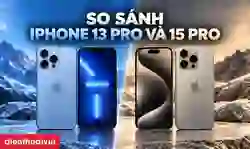 So sánh iPhone 13 Pro và 15 Pro: Nên mua máy nào?