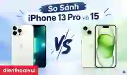 So sánh iPhone 13 Pro và 15: Nên nâng cấp lên máy nào?