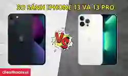 So sánh iPhone 13 và 13 Pro