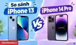 So sánh iPhone 13 với iPhone 14 Pro chi tiết: Máy nào tốt?