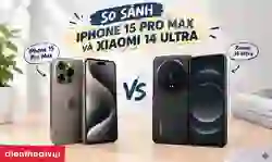 So sánh iPhone 15 Pro Max và Xiaomi 14 Ultra chi tiết %%currentyear%%