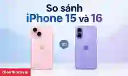 So sánh iPhone 15 và 16: Nên chọn mua máy nào?