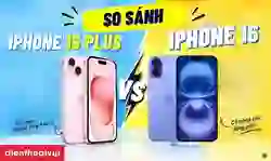 So sánh iPhone 15 Plus và iPhone 16: Khác biệt gì nổi bật?
