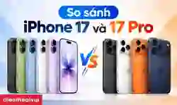 So sánh iPhone 17 và iPhone 17 Pro: Nên chọn bản nào?