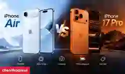 So sánh iPhone Air và iPhone 17 Pro: Nên mua máy nào?