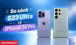 So sánh S23 Ultra và iPhone 14 Pro
