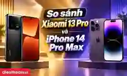 So sánh Xiaomi 13 Pro và iPhone 14 Pro Max chi tiết