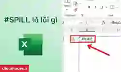#SPILL là lỗi gì? Cách sửa lỗi trong Excel nhanh, chi tiết
