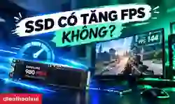 SSD có tăng FPS không?