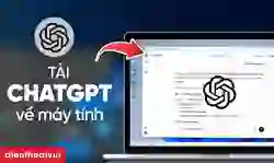 Tải ChatGPT về máy tính