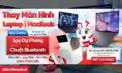 ĐTV tặng chuột và pin dự phòng khi thay màn hình Laptop và MacBook