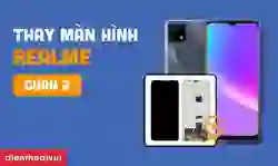 Thay màn hình Realme quận 2 lấy ngay