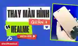 Thay màn hình Realme quận 7 uy tín