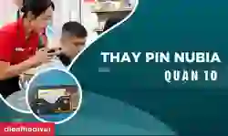 Thay pin Nubia quận 10 uy tín, giá tốt