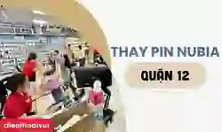 Thay pin Nubia quận 12 chính hãng, uy tín
