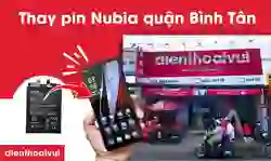 Thay pin Nubia quận Bình Tân chính hãng, uy tín