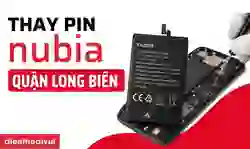 Thay pin nubia quận Long Biên