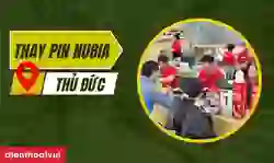 Thay pin Nubia quận Thủ Đức giá tốt, lấy ngay
