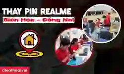 Thay pin Realme Biên Hòa Đồng Nai giá tốt, bảo hành rõ ràng
