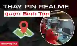 Thay pin Realme quận Bình Tân uy tín