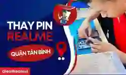 Thay pin realme quận Tân Bình chính hãng, uy tín
