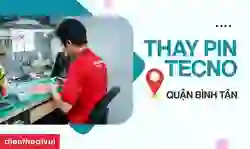 Thay pin Tecno quận Bình Tân chính hãng