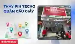 Thay pin Tecno quận Cầu Giấy