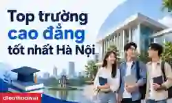 Top trường cao đẳng tốt nhất Hà Nội