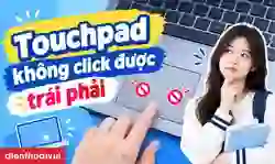 Touchpad không click được trái phải: Cách khắc phục nhanh