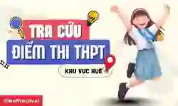 Tra cứu điểm thi tốt nghiệp THPT Huế