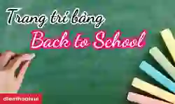 Mẫu trang trí bảng Back To School đẹp nhất