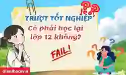 Trượt tốt nghiệp có phải học lại lớp 12 không năm 2026?