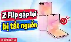 Z Flip gập lại bị tắt nguồn