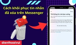 Cách khôi phục tin nhắn đã xóa trên Messenger
