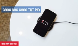 Nguyên nhân điện thoại càng sạc càng tụt pin và cách xử lý