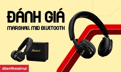 Đánh giá tai nghe Marshall Mid Bluetooth chi tiết từ A-Z