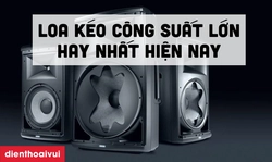 Loa kéo công suất lớn hay nhất hiện nay là loa nào?