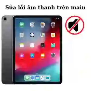 Sửa âm thanh iPad Pro 12.9 2018