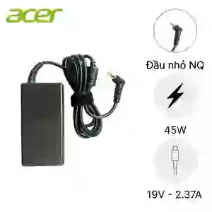 Sạc Laptop Acer 19V 2.37A 45W - Đầu nhỏ NQ