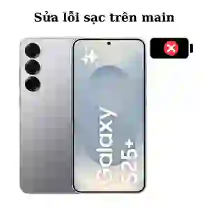 Sửa main - IC Sạc Samsung Galaxy S25 Plus