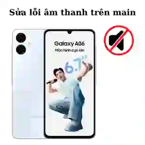 Sửa main - IC Audio Samsung Galaxy A06