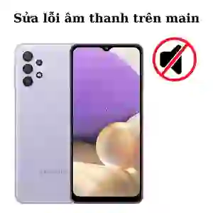 Sửa main - IC Audio Samsung Galaxy A32