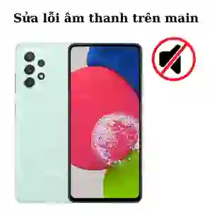Sửa main - IC Audio Samsung Galaxy A52S