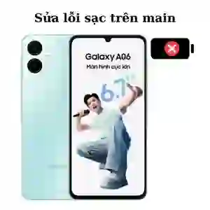 Sửa main - IC Sạc Samsung Galaxy A06