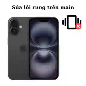 Sửa main - IC rung iPhone 16 Plus