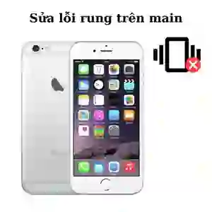 Sửa main - IC rung iPhone 6S Plus