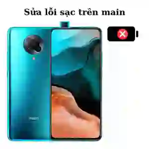 Sửa main - IC USB Sạc Xiaomi Redmi K30 Pro