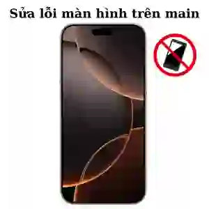 Sửa main - IC màn hình iPhone 16 Pro Max