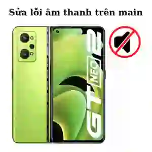 Sửa main - IC Audio Realme GT Neo 2