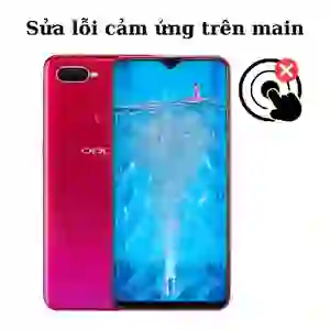 Sửa main - IC Hiển thị cảm ứng Oppo F9